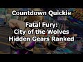 Countdown Quickie: All Fatal Fury: City of the Wolves Hidden Gears Ranked
