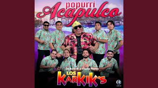 Miniatura del video "Los Karkik's - Popurrí Acapulco: Tú Me Traicionaste / Mujeres Traicioneras / Mar Sagrado / Adiós a Mi Puerto..."