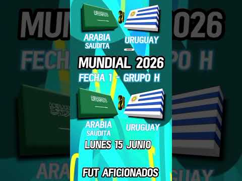 Video ARABIA SAUDITA VS URUGUAY 2026 FECHA 1 MUNDIAL 2026 HORARIOS Y DONDE VER PARTIDO DE HOY EN VIVO