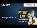 NPTEL | Patent Law for Engineers and Scientists Assignment 5 Answers Week 5 | Assignment Jul 2025