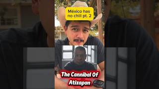 The Cannibal of Atizapan #crime #fyp #mexico