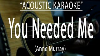 You needed me - Anne Murray (Acoustic karaoke)