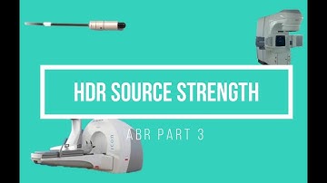 HDR Source Strength ABR Part 3 Oral Exam Practice