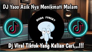 Dj Yaoo Asiknya Menikmati Malam Viral Tiktok 2025 Terbarudj Rindu Aku Rindu Kamu Jadi Satu 