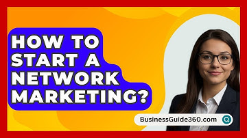 How To Start A Network Marketing? - BusinessGuide360.com