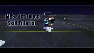 Roblox - MPS Skill Tutorial - 1st touch Skills