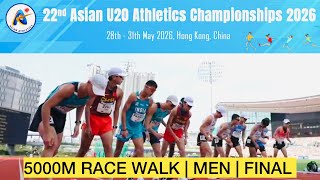 5000 METER RACE WALK | MEN | FINAL | 22ND ASIAN U20 ATHLETICS CHAMPIONSHIP 2026