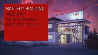 F&S BONDTEC - Webinar on Wire Bonding for Battery Packs