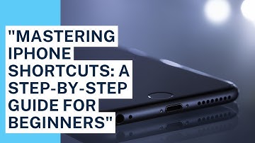 "Mastering iPhone Shortcuts: A Step-by-Step Guide for Beginners" part 1