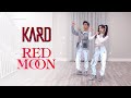 KARD - ‘Red Moon’ Dance Cover | Ellen and Brian