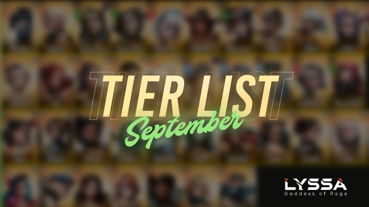 Tier List September - Lyssa: Goddess of Rage
