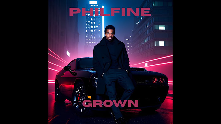 Philfine - Grown (Lyric Video)