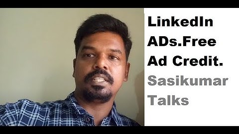 Linkedin Ads. Free $100 Ad Credit. Sasikumar Talks (in Tamil). #SasikumarTalks