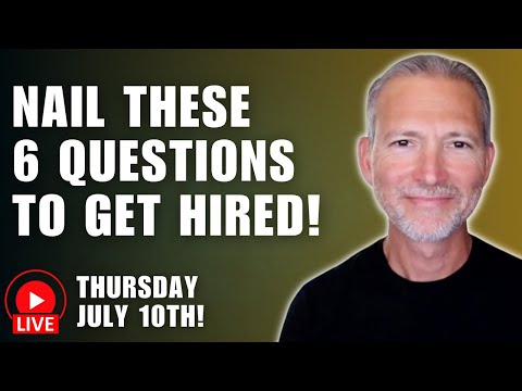 Nail These 6 Interview Questions to Get Hired