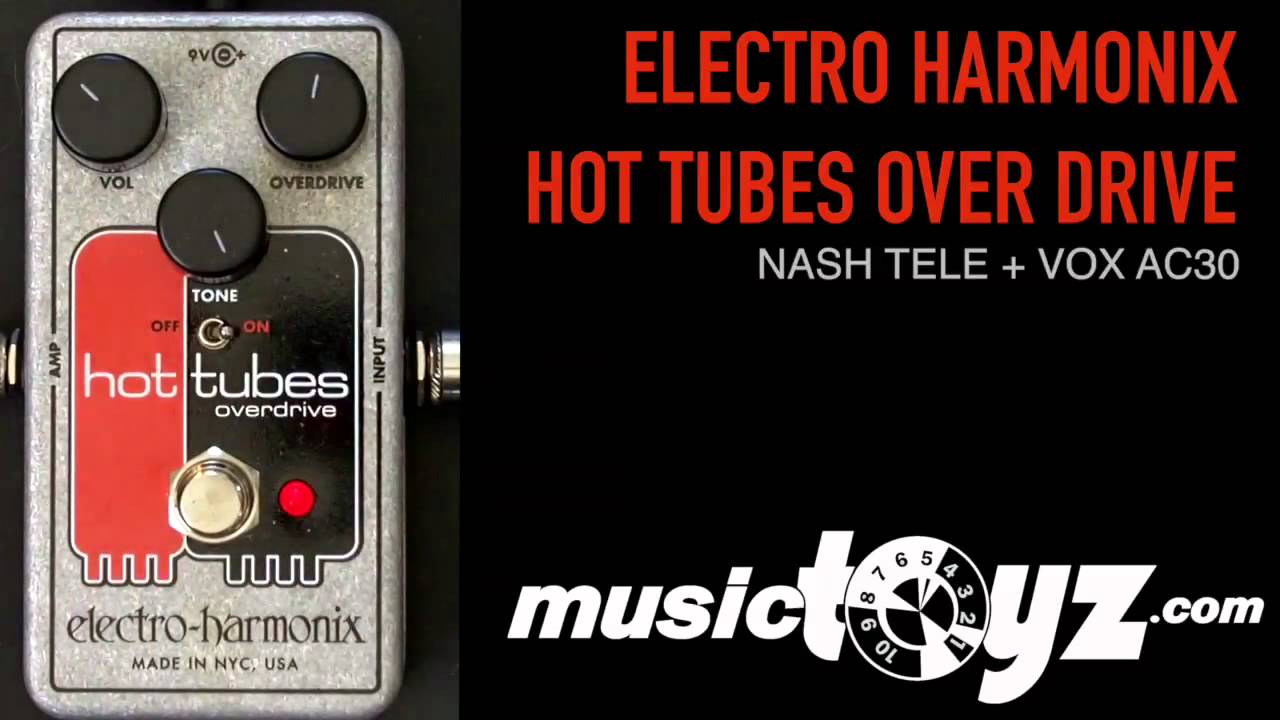 Electro Harmonix Hot Tubes Nano Overdrive - YouTube