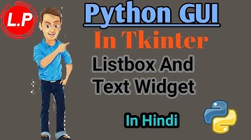 Listbox and Text Widget | Python Gui In Tkinter In Hindi #8
