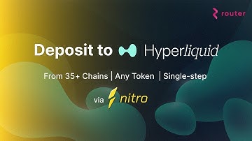 Single step deposit to Hyperliquid from 35+ Chains with Nitro by Router Protocol