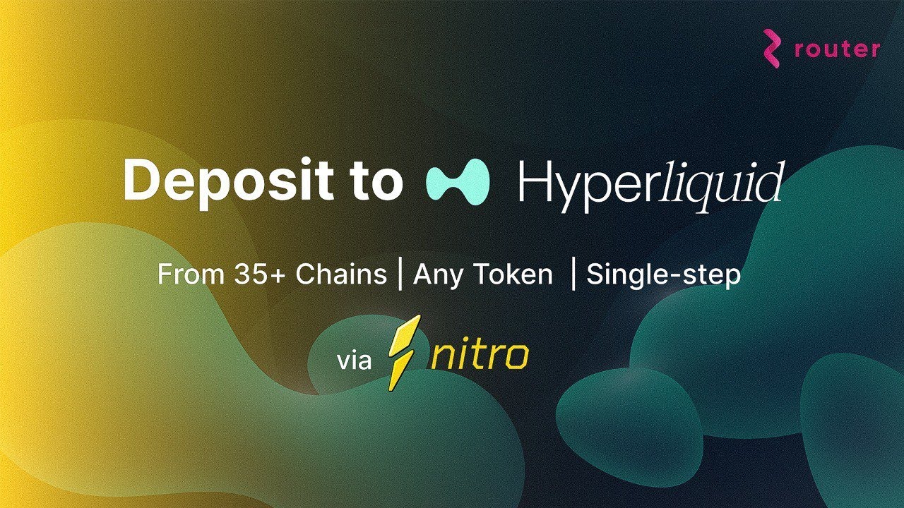 Single step deposit to Hyperliquid from 35+ Chains with Nitro by Router ...