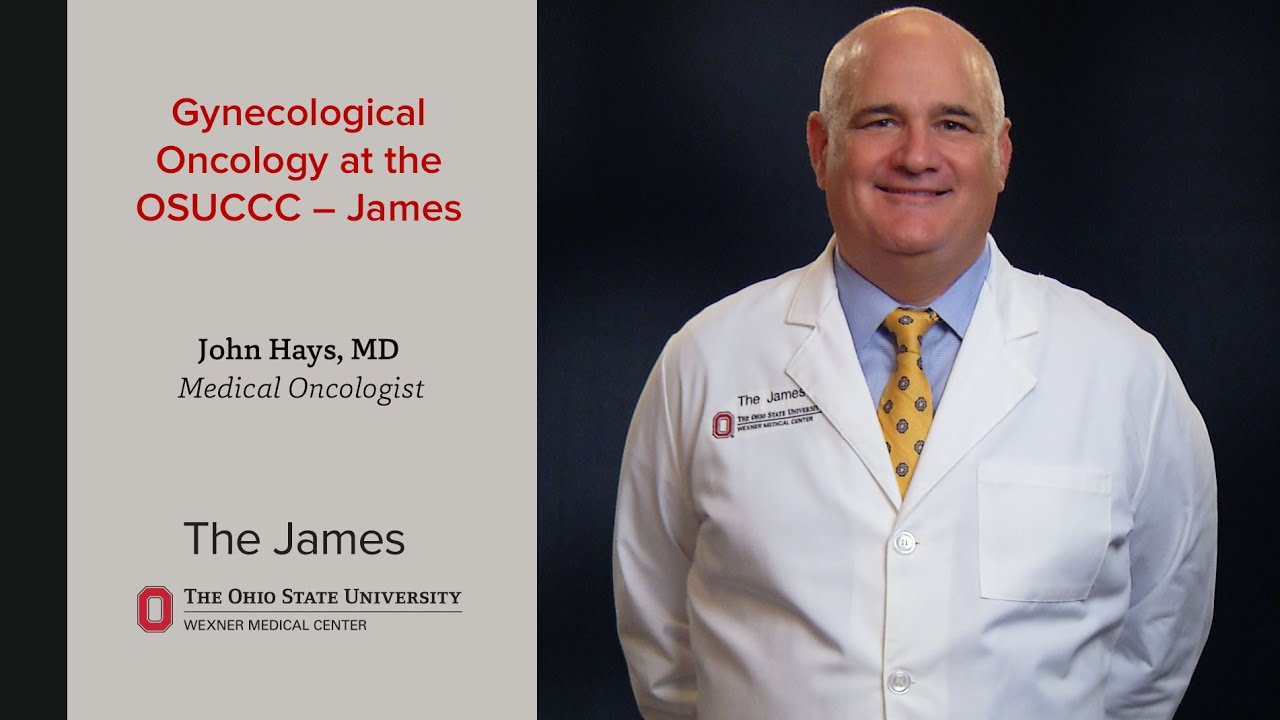 Gynecological Oncology at The James – John Hays, MD - YouTube