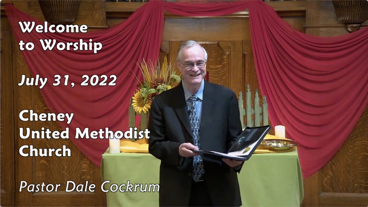 July 31, 2022 Worship for Cheney United Methodist Church YouTube