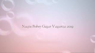 Naqiu Boboy Gegar Vaganza 2019