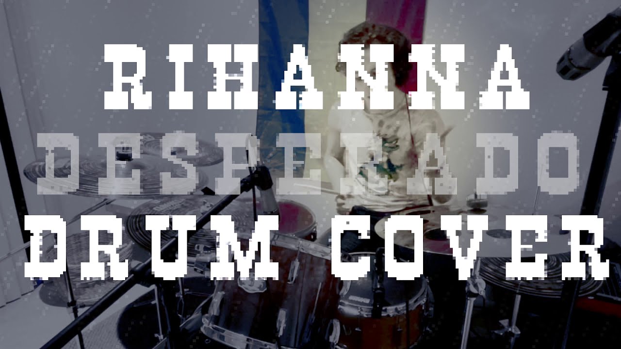 Desperado - Rihanna (Drum Cover) auf YouTube ansehen Desperado - Rihanna (Drum Cover) auf YouTube ansehen