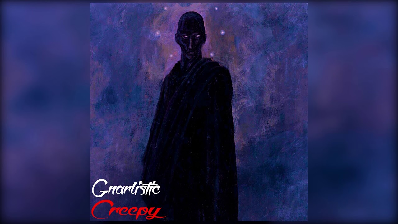 Gnarlistic - Creepy