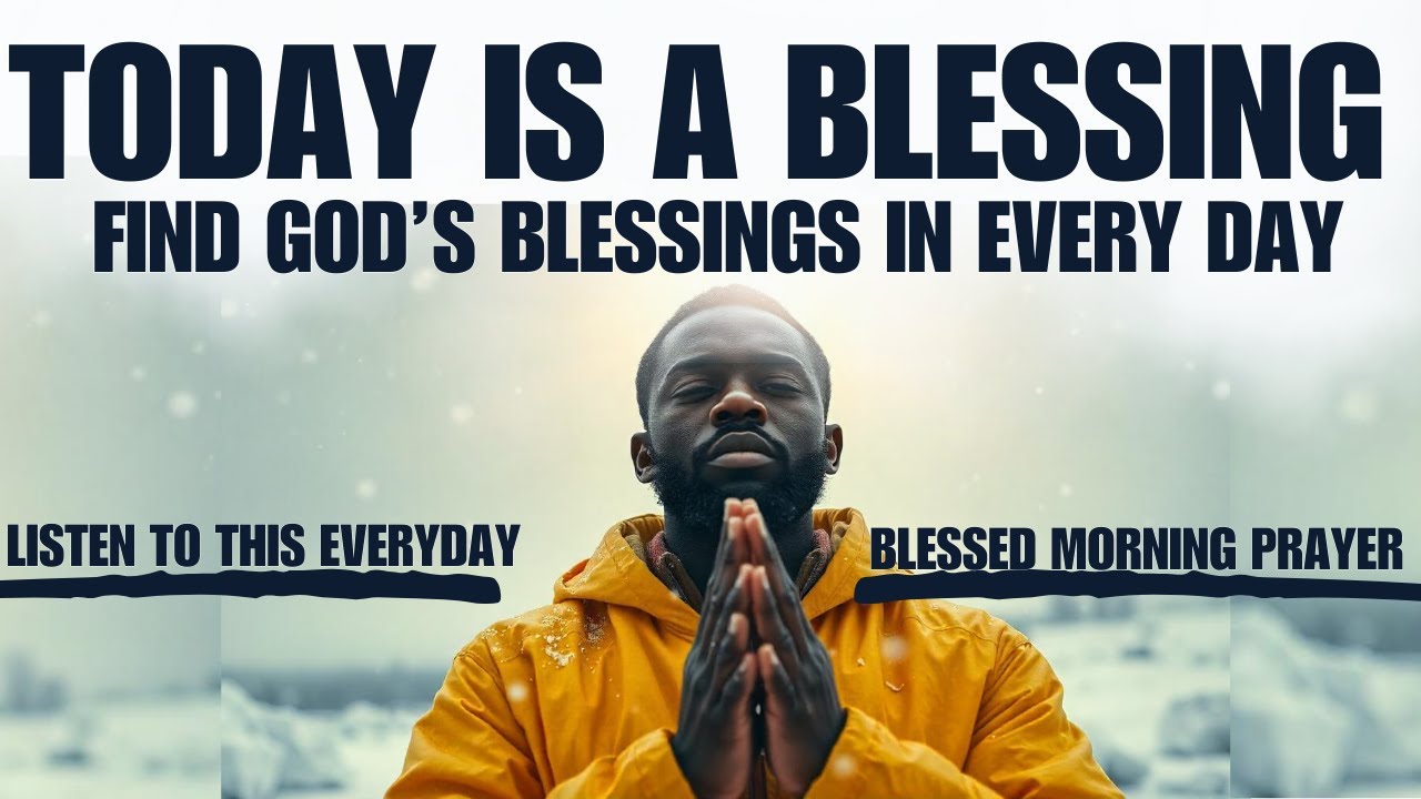 Feel Blessed Every Day: A Morning Prayer for Joy and Gratitude - YouTube