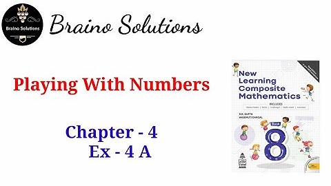 Class 8 I New learning Composite Mathematics I Chapter 4I Playing With Numbers I Ex 4A IS.K. Gupta