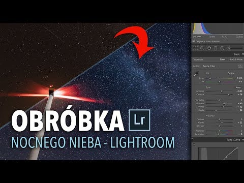 OBRÓBKA ZDJĘĆ nocnego nieba (gwiazd) - Lightroom