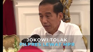 Jokowi Tolak Pilpres Lewat MPR