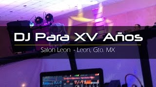 XV Años Ana Paola Leon Guanajuato Salon Santa Clara DJ Leon Guanajuato Tus Quince Años En León Gto