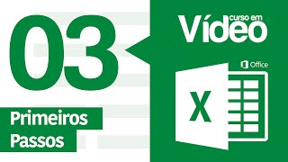 Curso Excel #03 - Primeiros Passos no Excel