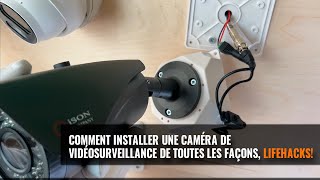 COMMENT INSTALLER UNE CAMÉRA VIDÉO? TOUTES LES VOIES. PISTES DE SAUVETAGE!