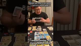When You Have A Very Good Turn In A Board Game