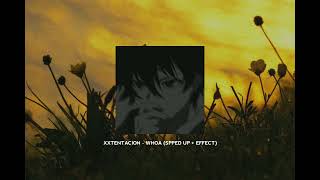 XXTENTACION - WHOA (SPEED UP + EFFECT)