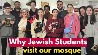 Jewish Students Visit Muslim Mosque: Shocked by Islam&#39;s Goodwill Toward Jews!&quot;