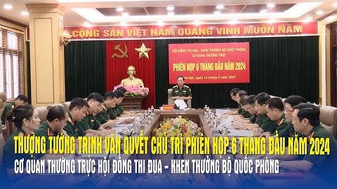 Phiên họp 6 tháng đầu năm 2024 Cơ quan Thường trực Hội đồng Thi đua - Khen thưởng Bộ Quốc phòng