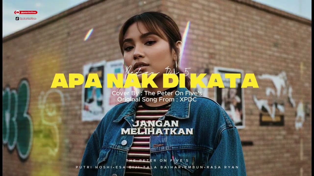 XPDC - Apa Nak Di Kata - Cover By - Peter On Five's