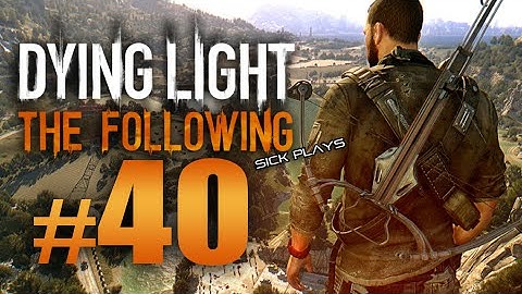 Dying Light The Following #40 Dam Entrance - The Following