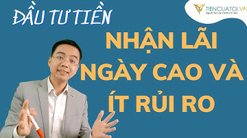 3 kênh gửi tiền lĩnh lãi ngày lãi suất tốt và ít rủi ro bạn nên biết để tối ưu tiền nhàn rỗi