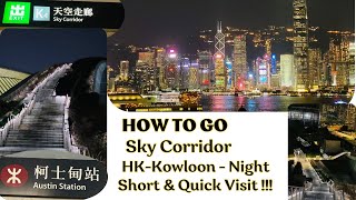 How to go Sky Corridor-HongKong-Austin - Jordan Kowloon! A Short & Quick Visit to view at Night !!! by Othey 272 views 5 months ago 9 minutes, 48 seconds