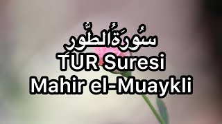 Tur Suresi-Mahir el-Muaykli