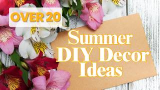 Over 20 DIY Summer Home Decor Projects & Ideas! #summer #homedecor