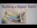 Building an excavator ripper tooth