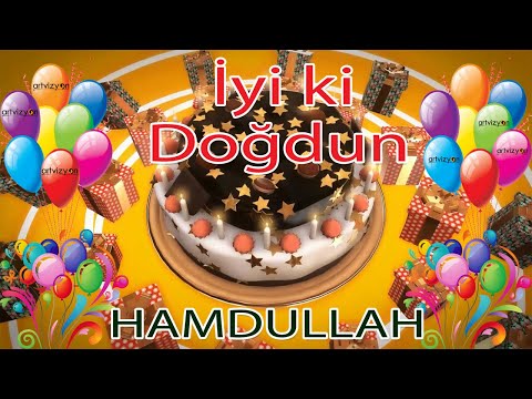İyi ki Doğdun - HAMDULLAH - Tüm İsimler'e Doğum Günü Şarkısı