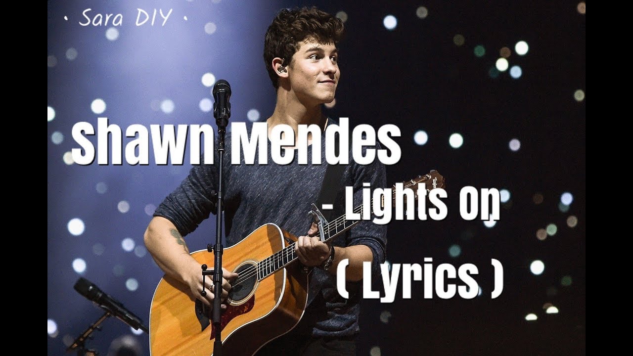 Shawn Mendes Lights On (Lyrics) YouTube