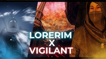 LoreRim x VIGILANT is Almost Here | LoreRim 4.1 Development & Gameplay Stream