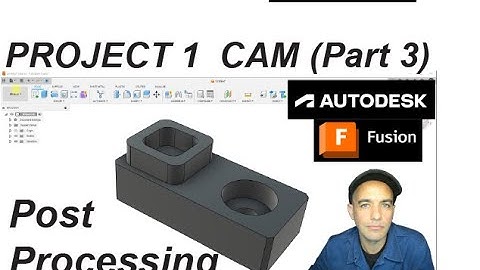 Project 1 CAM  (Part 3)   Post Processing