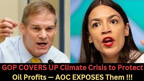 AOC vs Jim Jordan   EXPLOSIVE Climate Hearing ERUPTS into Political WAR
